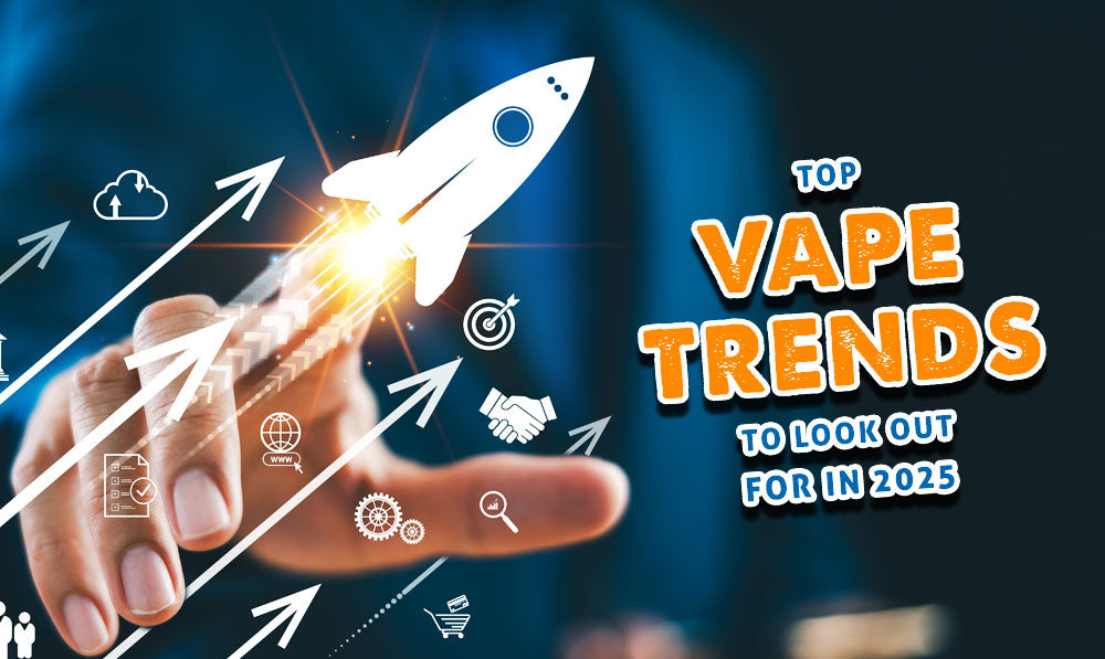 Top Vape Trends To Look Out For In 2025